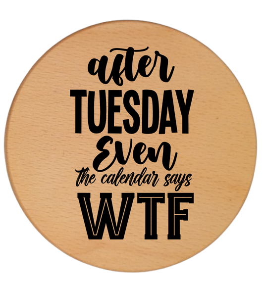 AFTER TUESDAY EVEN THE CALENDAR SAYS WTF