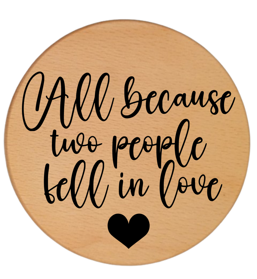ALL BECAUSE TWO PEOPLE FELL IN LOVE
