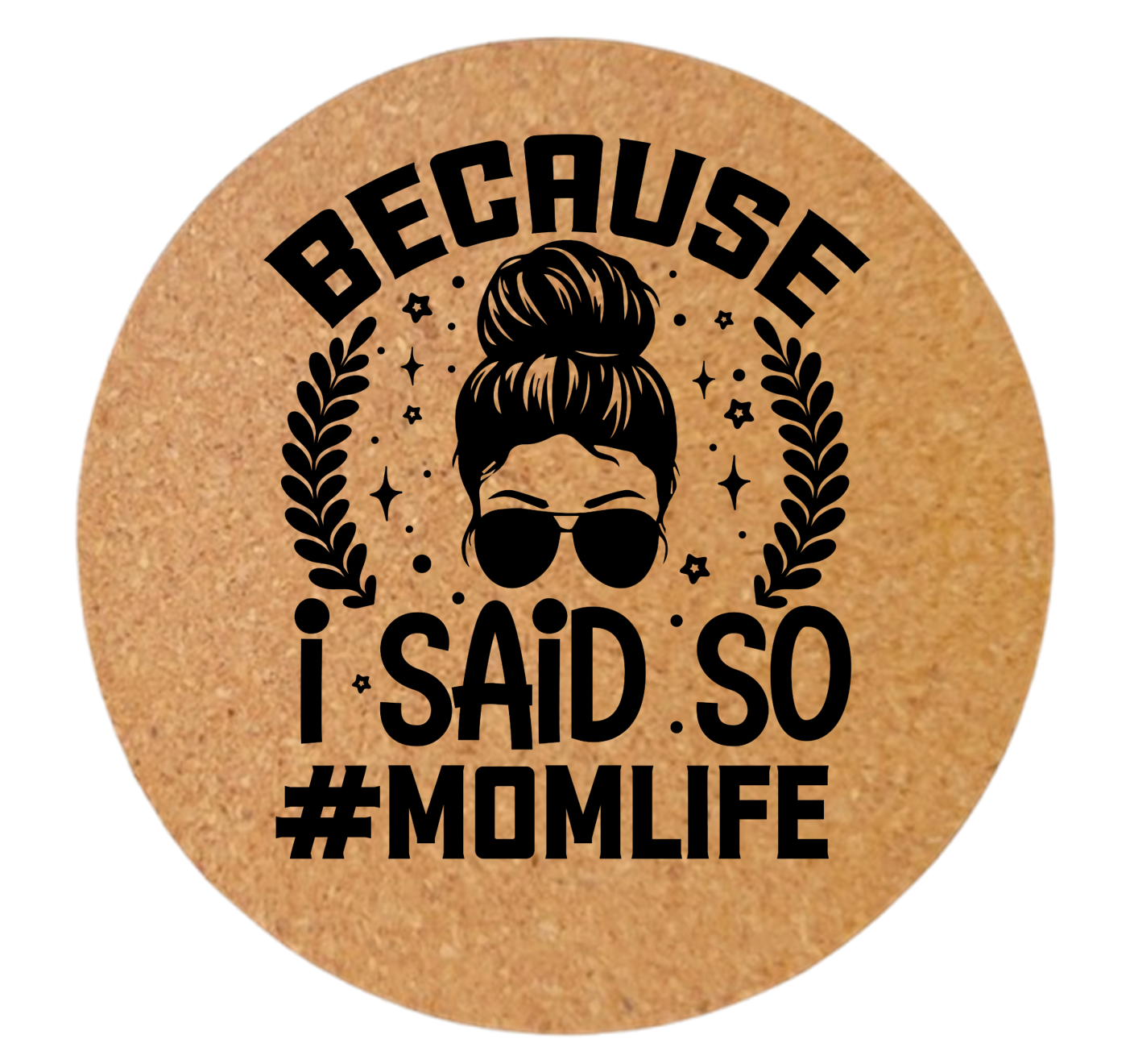 BECAUSE I SAID SO #MOMLIFE