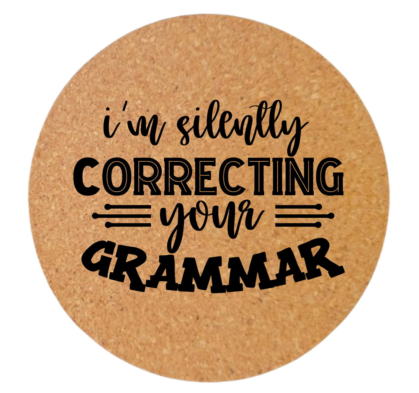 I'M SILENTLY CORRECTING YOUR GRAMMAR