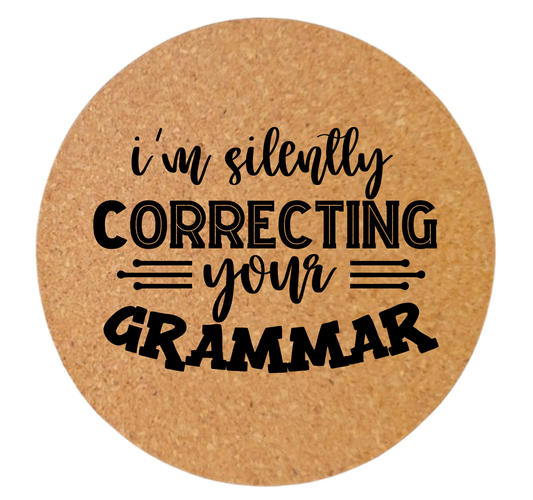 I'M SILENTLY CORRECTING YOUR GRAMMAR