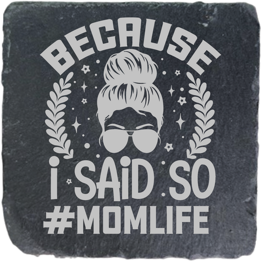 BECAUSE I SAID SO #MOMLIFE