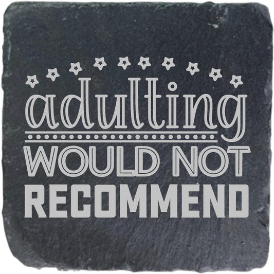 ADULTING WOULD NOT RECOMMEND