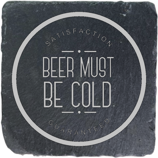 BEER MUST BE COLD