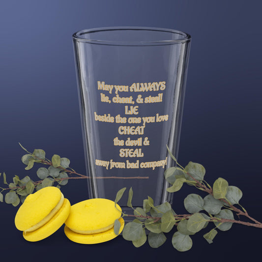 Shaker pint glass May you always lie, cheat, & steal