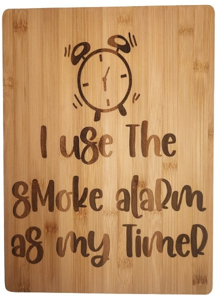 Bamboo Cutting Board I Use My Smoke Alarm As My Timer
